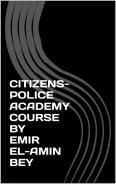 CITIZENS-POLICE ACADEMY COURSE BY EMIR EL-AMIN BEY