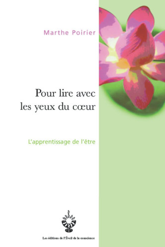 Pour lire avec les yeux du cœur: L’apprentissage de l’être (French Edition)