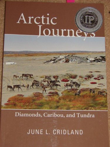 Arctic Journeys Diamonds, Caribou, and Tundra