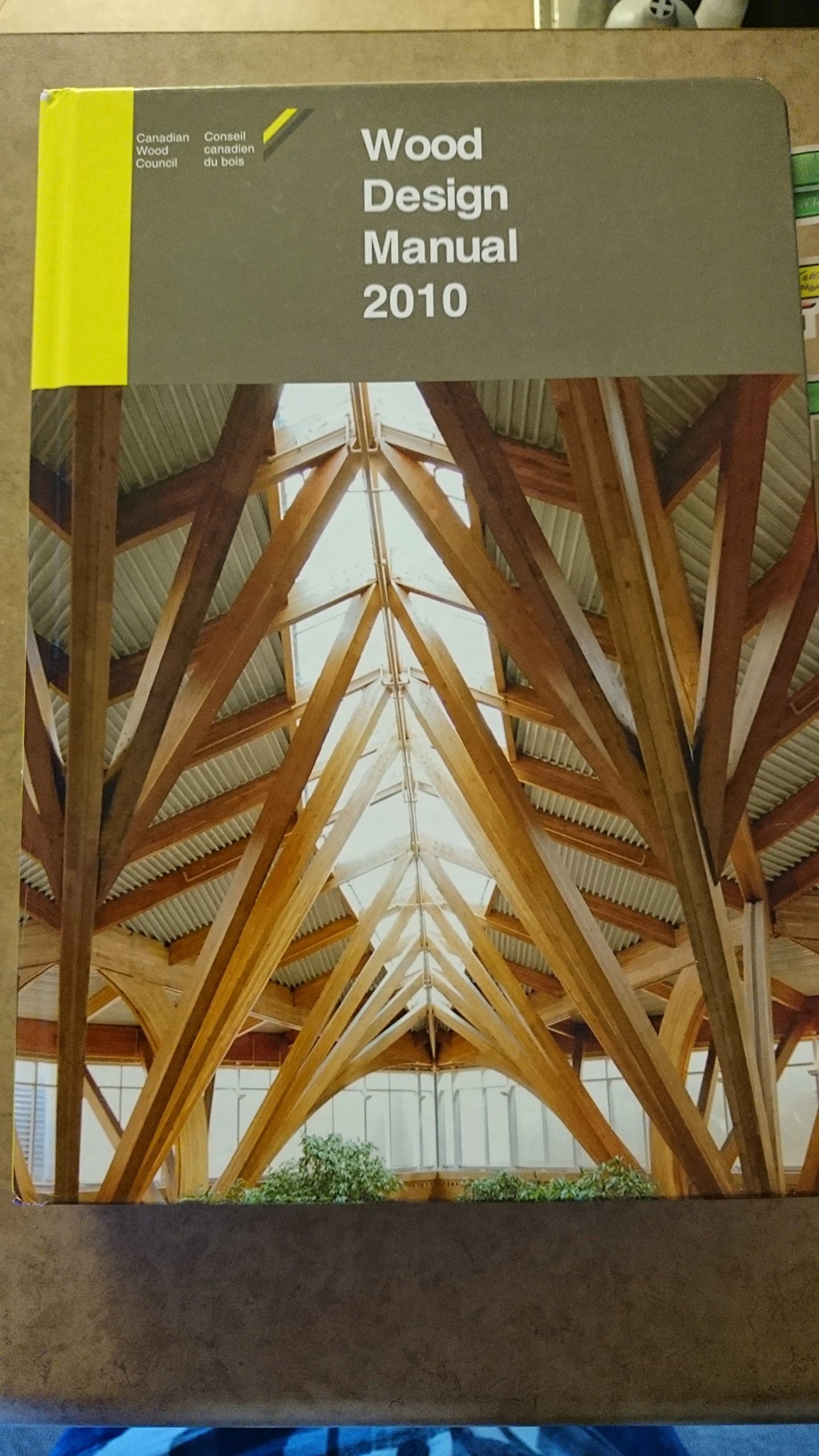 Wood Design Manual, 2010: The Complete Reference for Wood Design in Canada