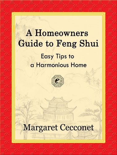 A Homeowners Guide to Feng Shui Easy Tips to a Harmonious Home
