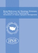 Quick Reference for Oncology Clinicians The Psychiatric and Psychological Dimensions of Cancer Symptom Management