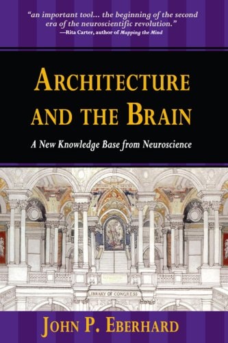 Architecture and the Brain A New Knowledge Base from Neuroscience