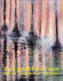 The Catskill Fossil Forest A Guide to the Storied History of the Devonian Gilboa Forest and More Recent Discoveries
