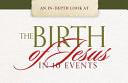 An In-Depth Look at the Birth of Jesus in 10 Events