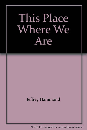This Place where We are