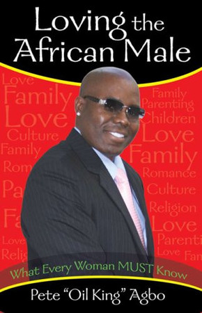 Loving the African Male What Every Woman Must Know