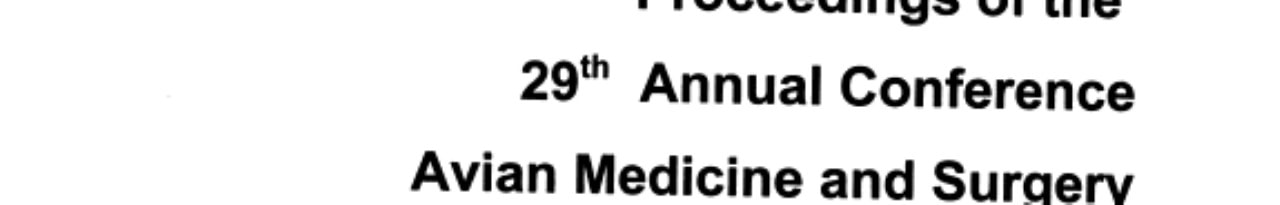 Proceedings of the 29th Annual Conference, Avian Medicine and Surgery Mid-Atlantic States Association of Avian Veterinarians : Williamsburg, Virginia, USA, 27-20 April 2008