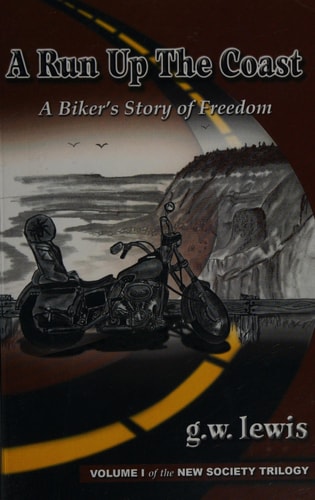 A Run Up the Coast A Biker's Story of Freedom