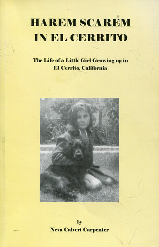 Harem Scarem in El Cerrito The Life of a Little Girl Growing Up in El Cerrito, California