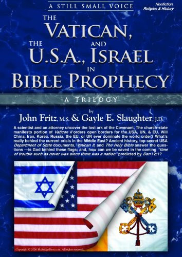 A Still Small Voice The Vatican City State, the United States of America, and Israel in Bible Prophecy
