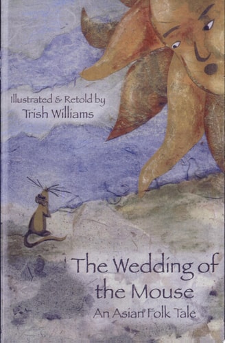 The Wedding of the Mouse An Asian Folktale