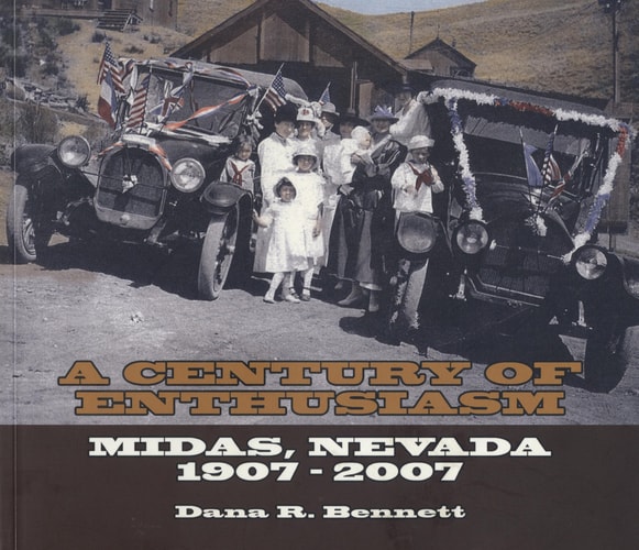 A Century of Enthusiasm Midas, Nevada, 1907-2007