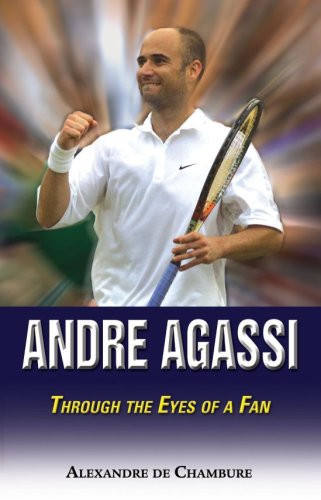 Andre Agassi Through the Eyes of a Fan