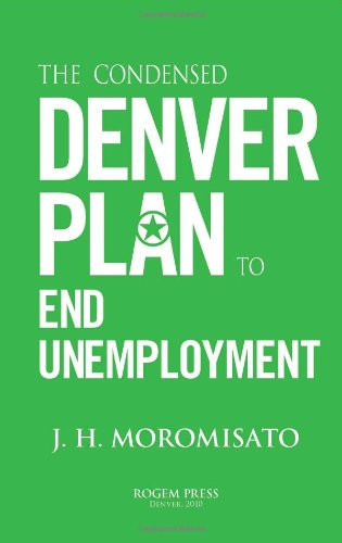 The Condensed Denver Plan to End Unemployment