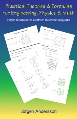 Practical Theories & Formulas for Engineering, Physics & Math
