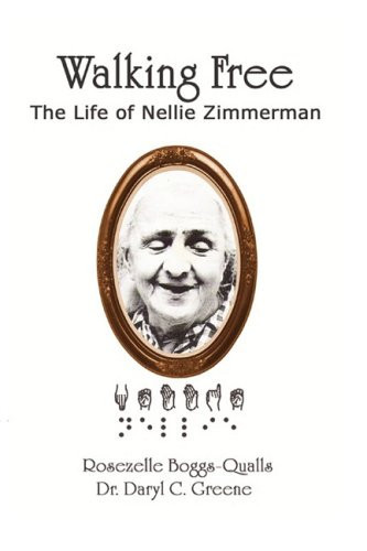 Walking Free The Life of Nellie Zimmerman