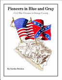 Pioneers in Blue and Gray Civil War Veterans in Orange County, California