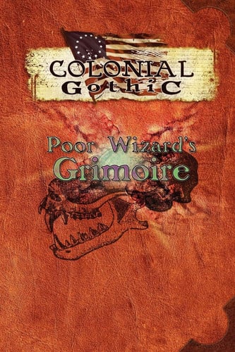 Colonial Gothic Poor Wizard's Grimoire