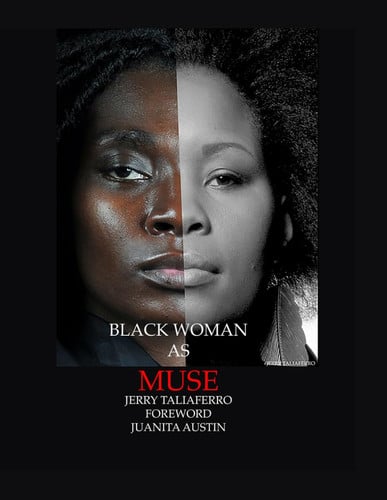BLACK WOMAN AS MUSE II: Images From One Photographer's Journey To Seeing The Beauty Of Black Women