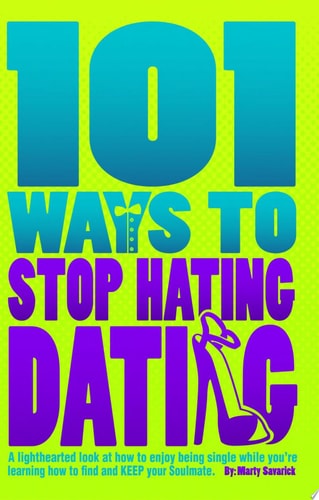 101 Ways to Stop Hating Dating