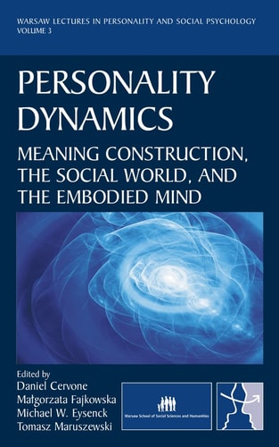 Personality Dynamics Meaning Construction, the Social World, and the Embodied Mind