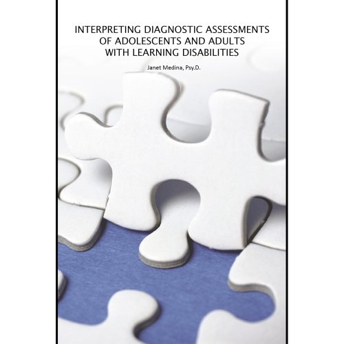 Interpreting Diagnostic Assessments of Adolescents and Adults with Learning Disabilities