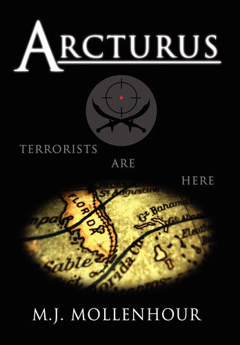 Arcturus A Jack Mcdonald Novel about Soldiers, Spies, Pirates, and Terrorists with Romantic and Historical Twists