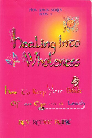 Healing into Wholeness: How to Keep Your Beast of an Ego on a Leash