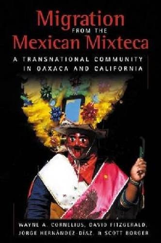 Migration from the Mexican Mixteca: A Transnational Community in Oaxaca and California (Ccis Anthologies)