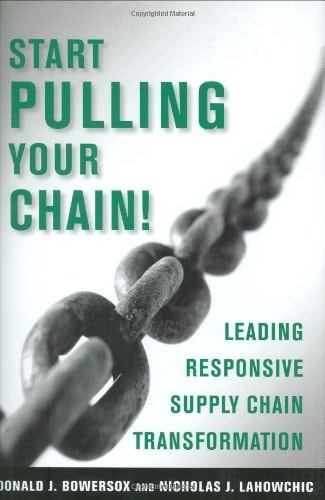 Start Pulling Your Chain! Leading Responsive Supply Chain Transformation