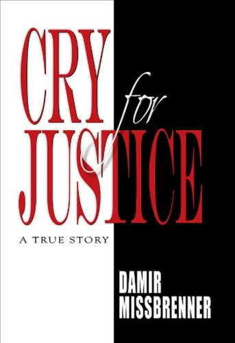 Cry for Justice A True Story