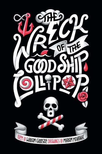 The Wreck of the Good Ship Lollipop A Rhyming Picture Book for Good Children and Bad Parents