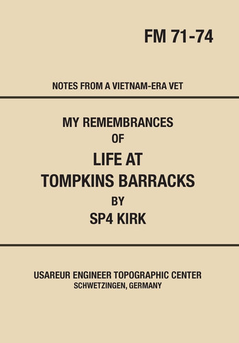 My Remembrances of Life at Tompkins Barracks