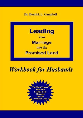 Leading Your Marraige Into the Promised Land Husband Workbook
