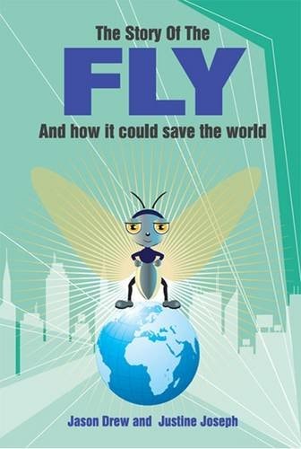 The Story of the Fly and how it Could Save the World