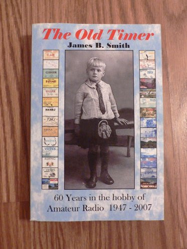 The Old Timer 60 Years in the Hobby of Amateur Radio
