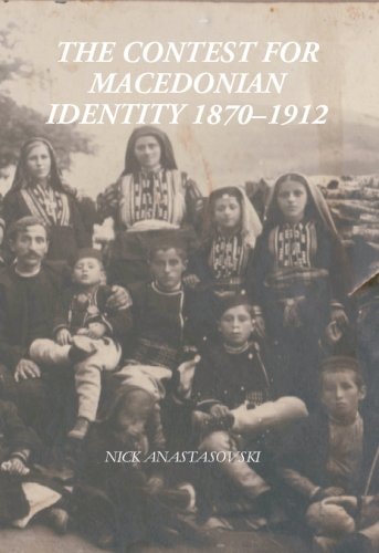 The Contest for Macedonian Identity 1870-1912