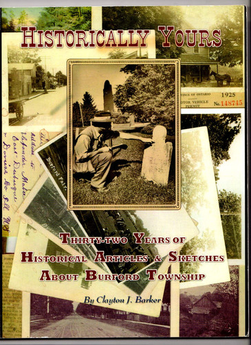 Historically Yours: Thirty-Two Years of Historical Articles & Sketches about Burford Township