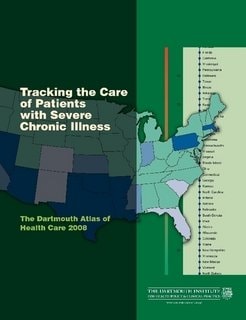 Tracking the Care of Patients with Severe Chronic Illness The Dartmouth Atlas of Health Care 2008