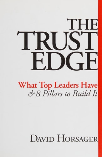 The Trust Edge What Top Leaders Have & 8 Pillars to Build it
