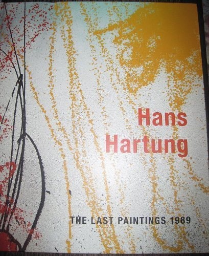 Hans Hartung: The Last Paintings 1989