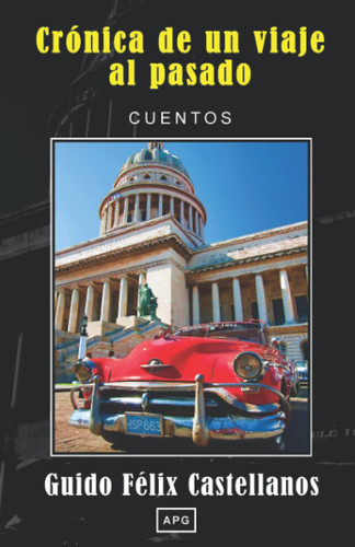 CRÓNICA DE UN VIAJE AL PASADO (Spanish Edition)