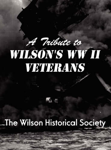 A Tribute to Wilson's WWII Veterans