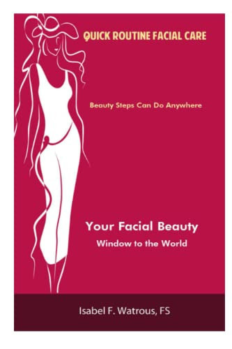 Quick Routine Facial Care: Beauty Steps Can Do Anywhere
