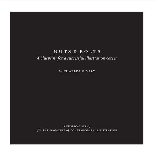 Nuts and Bolts A Blueprint for a Successful Illustration Career