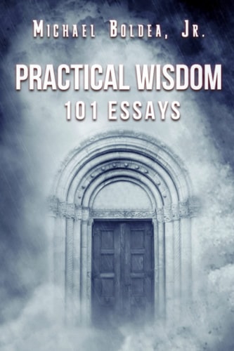 Practical Wisdom: 101 Essays