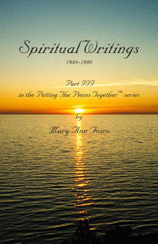Spiritual Writings (Putting The Pieces Together, Part III)