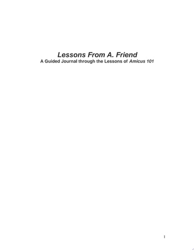 Lessons from A. Friend A Guided Journal Through the Lessons of Amicus 101