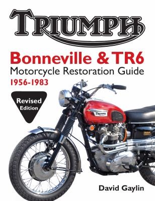 Triumph Bonneville and TR6 Motorcycle Restoration Guide